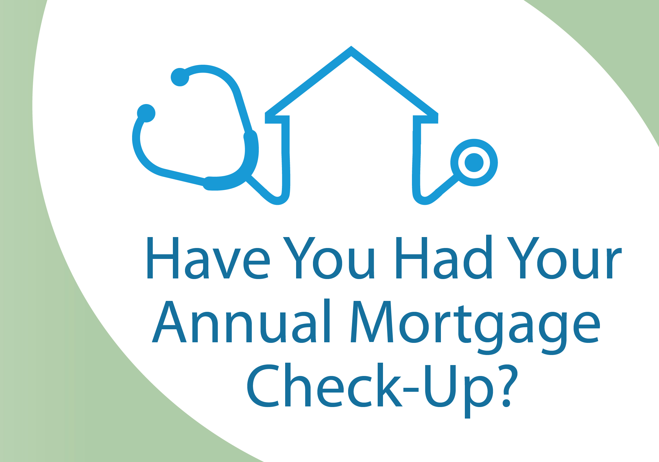 Have You Had Your Mortgage Check-Up?