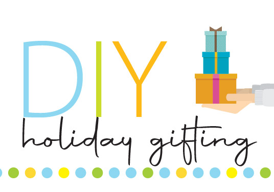 DIY Holiday Gifting