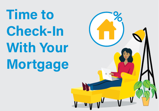 Time to Check-In with your Mortgage!
