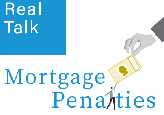 Real Talk: Mortgage Penalties