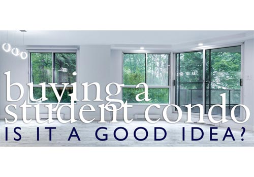 Is Buying a Student Condo for my Child a Good Investment?
